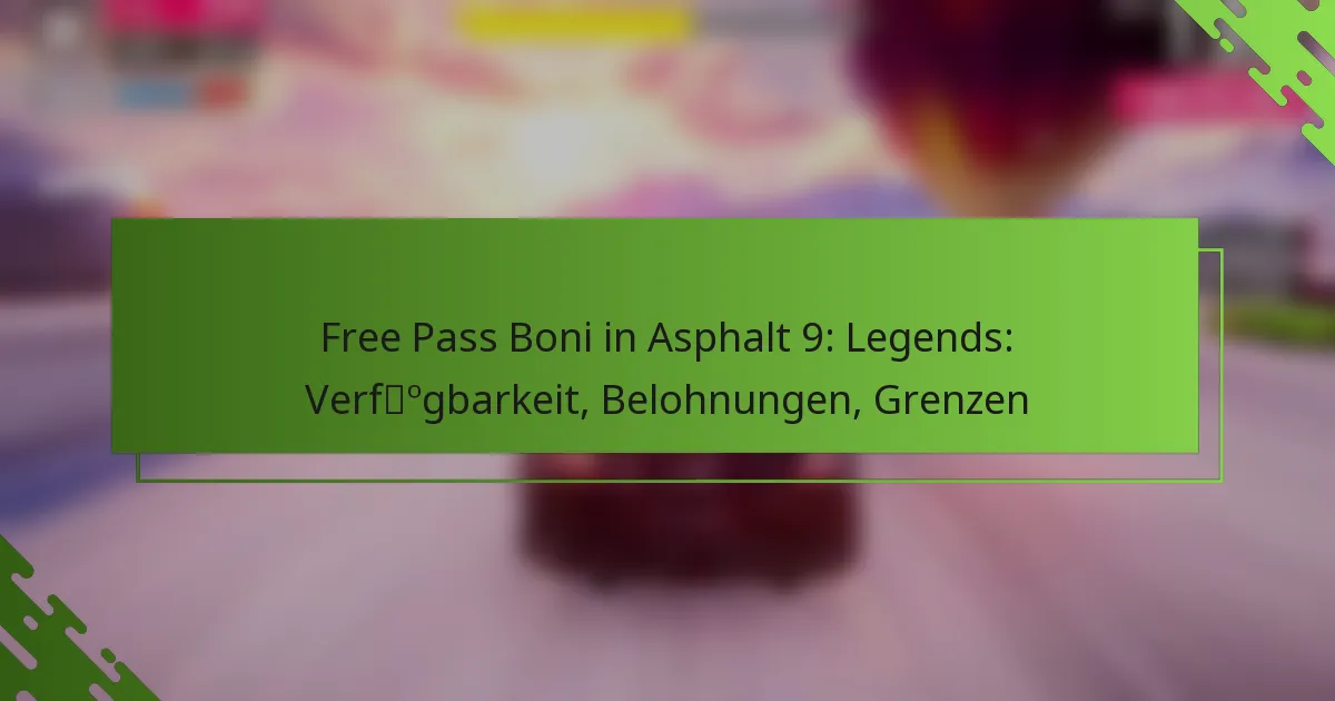 Free Pass Boni in Asphalt 9: Legends: Verfügbarkeit, Belohnungen, Grenzen