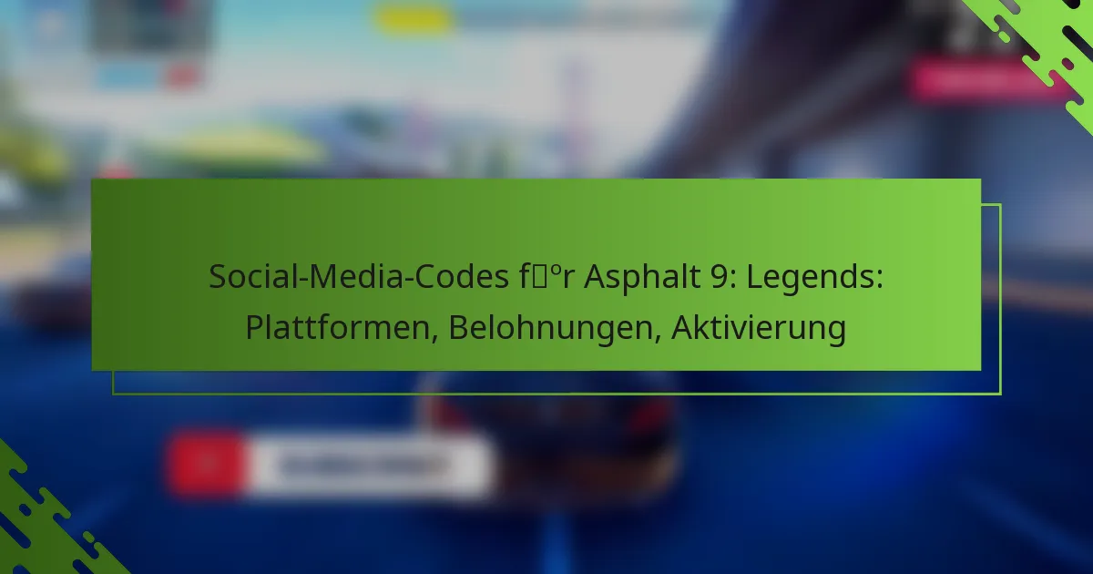 Social-Media-Codes für Asphalt 9: Legends: Plattformen, Belohnungen, Aktivierung