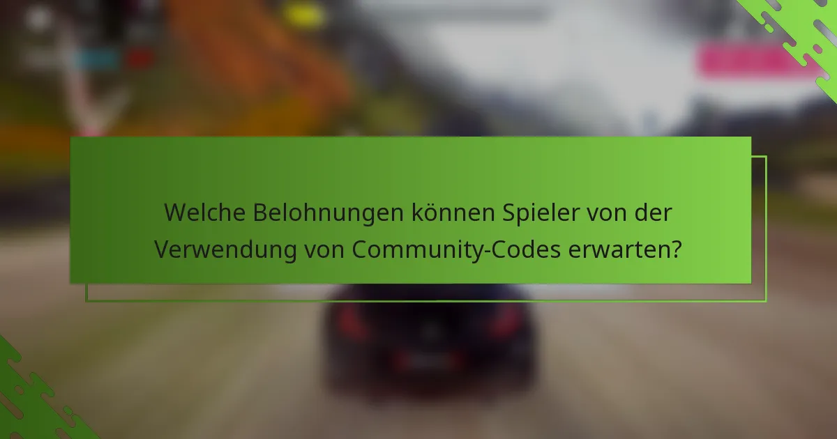 Welche Belohnungen können Spieler von der Verwendung von Community-Codes erwarten?