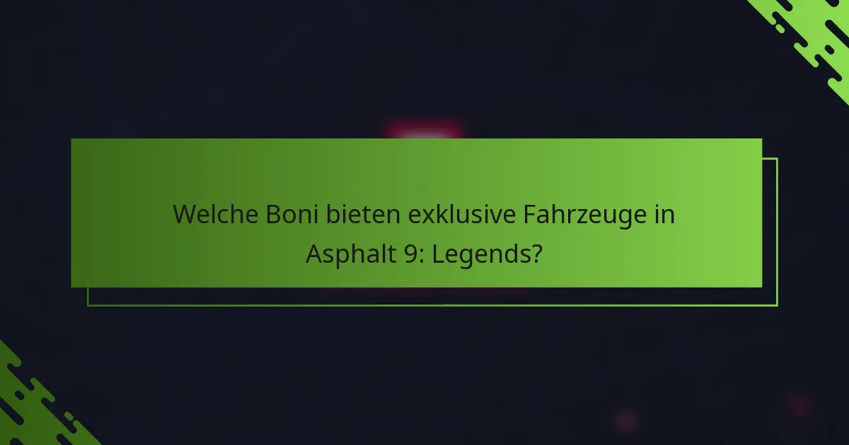Welche Boni bieten exklusive Fahrzeuge in Asphalt 9: Legends?