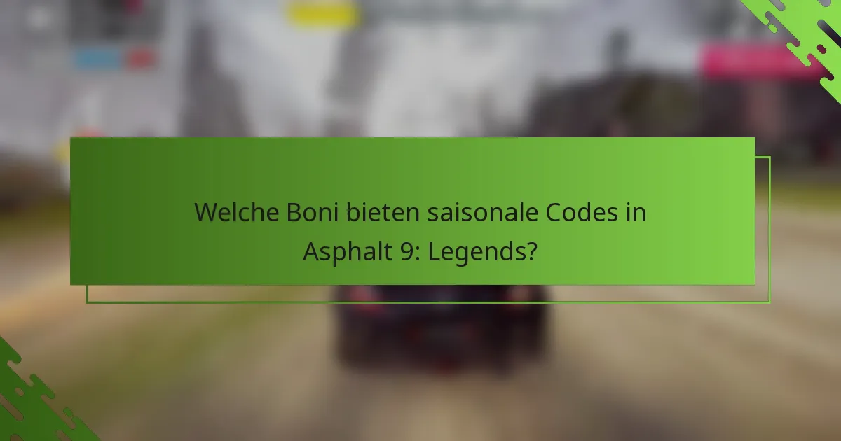 Welche Boni bieten saisonale Codes in Asphalt 9: Legends?