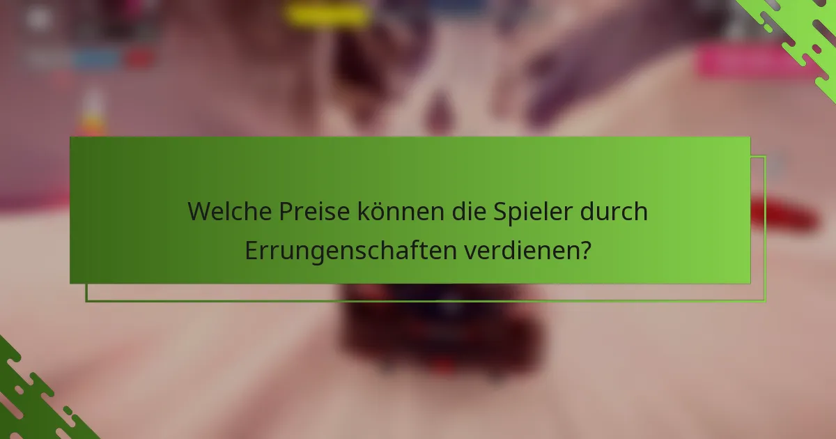 Welche Preise können die Spieler durch Errungenschaften verdienen?