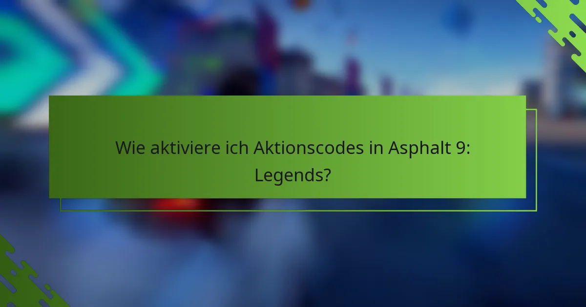 Wie aktiviere ich Aktionscodes in Asphalt 9: Legends?
