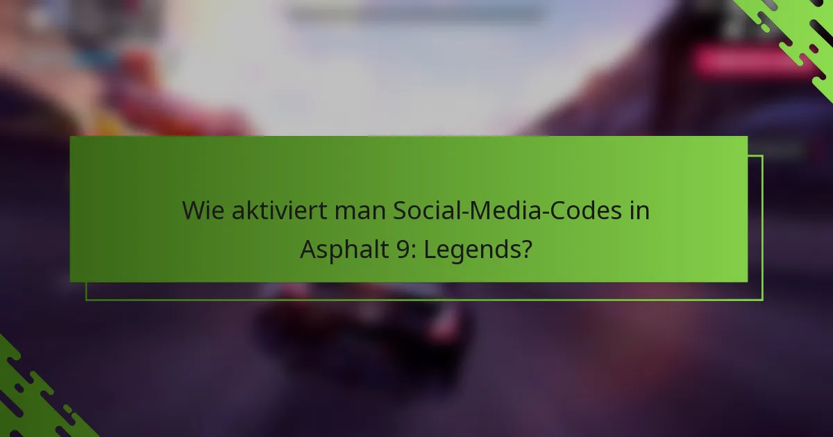 Wie aktiviert man Social-Media-Codes in Asphalt 9: Legends?