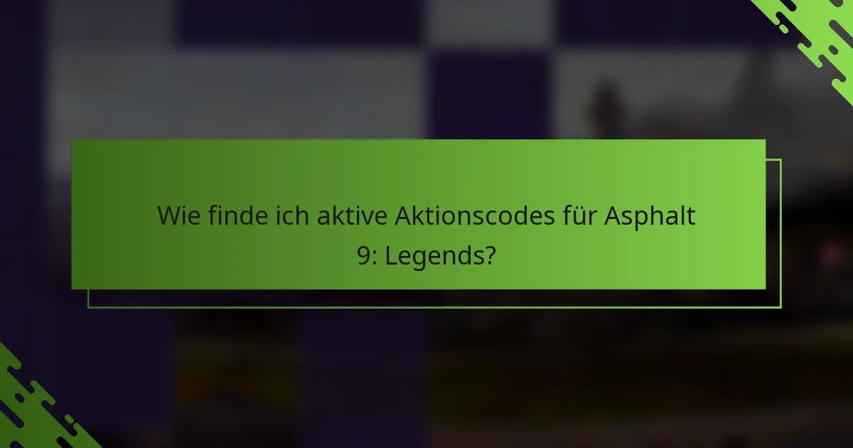 Wie finde ich aktive Aktionscodes für Asphalt 9: Legends?