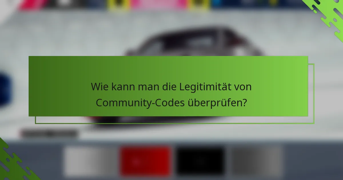 Wie kann man die Legitimität von Community-Codes überprüfen?