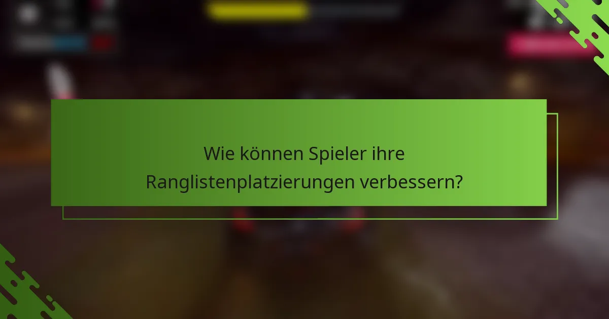 Wie können Spieler ihre Ranglistenplatzierungen verbessern?