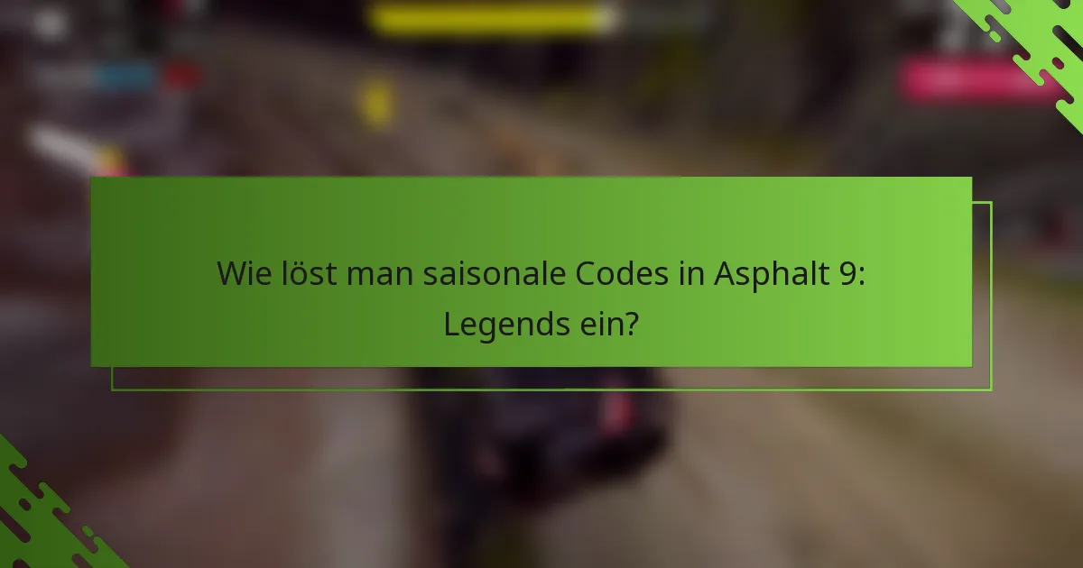 Wie löst man saisonale Codes in Asphalt 9: Legends ein?
